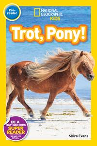 Trot, Pony! di Shira Evans edito da NATL GEOGRAPHIC SOC