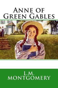 Anne of Green Gables di L. M. Montgomery edito da Createspace