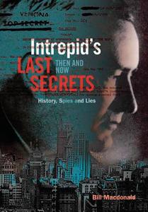 Intrepid's Last Secrets di Bill Macdonald edito da FriesenPress