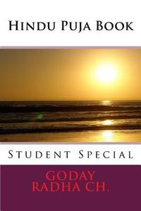 HINDU PUJA BOOK: SPECIAL FOR STUDENTS di RADHA GODAY CH edito da LIGHTNING SOURCE UK LTD