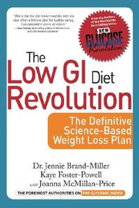 Low GI Diet Revolution: The Definitive Science-Based Weight Loss Plan di Jennie Brand-Miller, Kaye Foster-Powell, Joanna McMillan-Price edito da DA CAPO PR INC