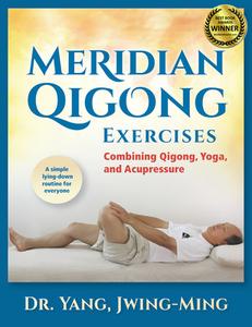 Meridian Qigong Exercises di Jwing-Ming Yang edito da YMAA Publication Center