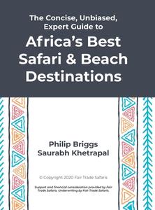 The Concise, Unbiased, Expert Guide to Africa's Best Safari and Beach Destinations di Philip Briggs, Saurabh Khetrapal edito da Lulu.com