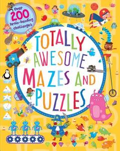 Totally Awesome Mazes and Puzzles: Over 200 Brain-Bending Challenges di William C. Potter, Becky Wilson, Parragon Books edito da PARRAGON
