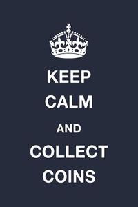 Keep Calm and Collect Coins: Blank Ruled Lined Composition Notebook di Juliet Russels edito da LIGHTNING SOURCE INC