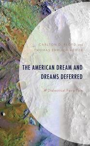 The American Dream And Dreams Deferred di Carlton D Floyd, Thomas Ehrlich Reifer edito da Lexington Books