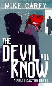 The Devil You Know di Mike Carey edito da Little, Brown Book Group