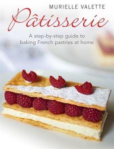 Patisserie di Murielle Valette edito da Little, Brown Book Group