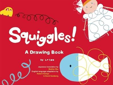 Squiggles!: A Drawing Book di La Zoo edito da SEVEN FOOTER PR