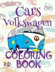 ✌ Cars Volkswagen ✎ Adulte Coloring Book Cars ✎ Coloring Books for Adults ✍ (Coloring Books for Men) Imagimorphia Coloring Boo di Kids Creative Publishing edito da Createspace Independent Publishing Platform