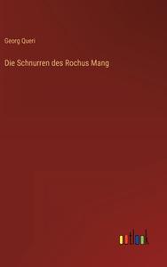 Die Schnurren des Rochus Mang di Georg Queri edito da Outlook Verlag