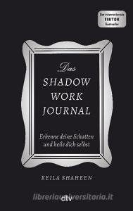 Das Shadow Work Journal di Keila Shaheen edito da dtv Verlagsgesellschaft