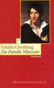 Die Familie Manzoni di Natalia Ginzburg edito da Wagenbach Klaus GmbH