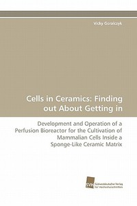 Cells in Ceramics: Finding out About Getting in di Vicky Goralczyk edito da Südwestdeutscher Verlag für Hochschulschriften AG  Co. KG