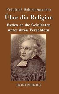 Über die Religion di Friedrich Schleiermacher edito da Hofenberg