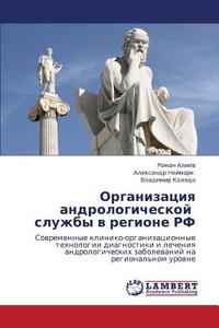 Organizatsiya Andrologicheskoy Sluzhby V Regione Rf di Aliev Roman edito da Lap Lambert Academic Publishing