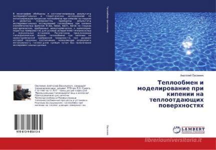 Teploobmen i modelirovanie pri kipenii na teplootdajushhih poverhnostyah di Anatolij Ovsyannik edito da LAP Lambert Academic Publishing