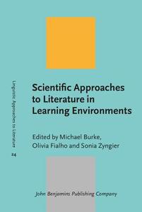 Scientific Approaches To Literature In Learning Environments edito da John Benjamins Publishing Co