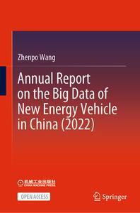 Annual Report on the Big Data of New Energy Vehicle in China (2022) di Zhenpo Wang edito da SPRINGER NATURE