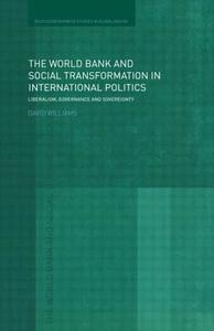 The World Bank and Social Transformation in International Politics di David Williams edito da Taylor & Francis Ltd