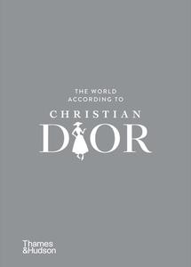 The World According To Christian Dior di Patrick Mauriès edito da Thames & Hudson Ltd