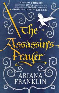 The Assassin's Prayer di Ariana Franklin edito da Transworld Publishers Ltd