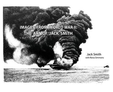 Images from World War II: The Art of Jack Smith di Rona Simmons, Jack Smith edito da Cyrilla Publishing