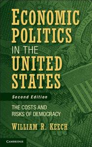 Economic Politics in the United States di William R. Keech edito da Cambridge University Press