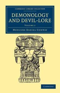 Demonology and Devil-Lore di Moncure Daniel Conway edito da Cambridge University Press