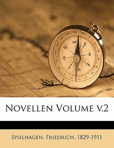 Novellen Volume V.2 di Friedrich Spielhagen edito da Nabu Press