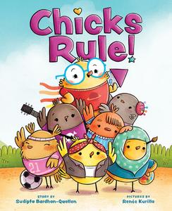 Chicks Rule! di Sudipta Bardhan-Quallen edito da Abrams