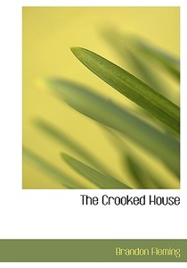 The Crooked House di Brandon Fleming edito da BiblioLife