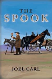 The Spook di Joel Carl edito da Xlibris