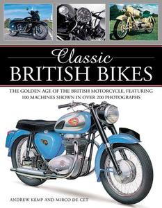 Classic British Bikes di Andrew Kemp, Mirco de Cet edito da Anness Publishing