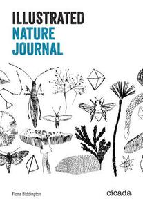 Illustrated Nature Journal di Fiona Biddington edito da CICADA BOOKS