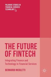 The Future of FinTech di Bernardo Nicoletti edito da Springer-Verlag GmbH