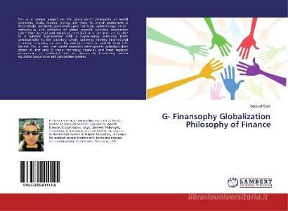 G- Finansophy Globalization Philosophy of Finance di Samuel Sarri edito da LAP Lambert Academic Publishing
