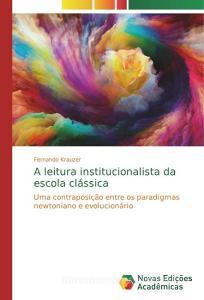 A leitura institucionalista da escola clássica di Fernando Krauzer edito da Novas Edições Acadêmicas