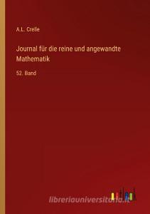 Journal für die reine und angewandte Mathematik di A. L. Crelle edito da Outlook Verlag