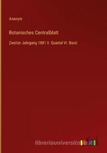 Botanisches Centralblatt di Anonym edito da Outlook Verlag