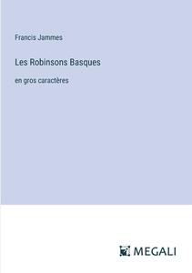 Les Robinsons Basques di Francis Jammes edito da Megali Verlag