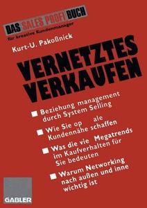 Vernetztes Verkaufen di Kurt U. Pakoßnick edito da Gabler Verlag