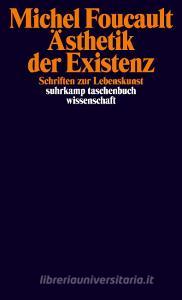 Ästhetik der Existenz di Michel Foucault edito da Suhrkamp Verlag AG