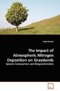The Impact of Atmospheric Nitrogen Deposition on Grasslands di Carly Stevens edito da VDM Verlag