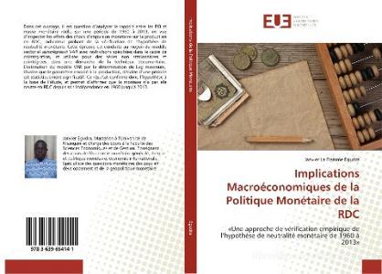 Implications Macroéconomiques de la Politique Monétaire de la RDC di Janvier La Flamme Egudra edito da Editions universitaires europeennes EUE