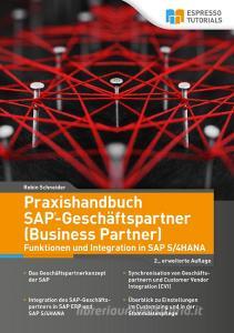 Praxishandbuch SAP-Geschäftspartner (Business Partner)-Funktionen und Integration in SAP S/4HANA-2., erweiterte Auflage di Robin Schneider edito da Espresso Tutorials GmbH