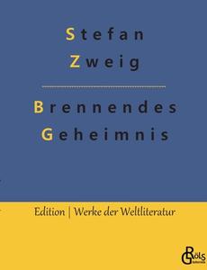 Brennendes Geheimnis di Stefan Zweig edito da Gröls Verlag
