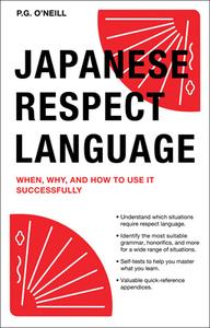 Japanese Respect Language di P. G. O'Neill edito da Tuttle Publishing