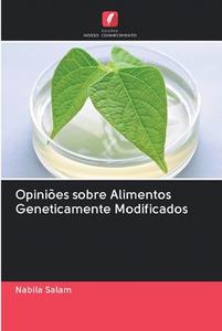 Opiniões sobre Alimentos Geneticamente Modificados di Nabila Salam edito da AV Akademikerverlag