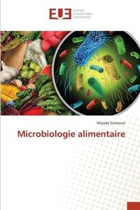 Microbiologie alimentaire di Miyada Zamoum edito da Éditions universitaires européennes